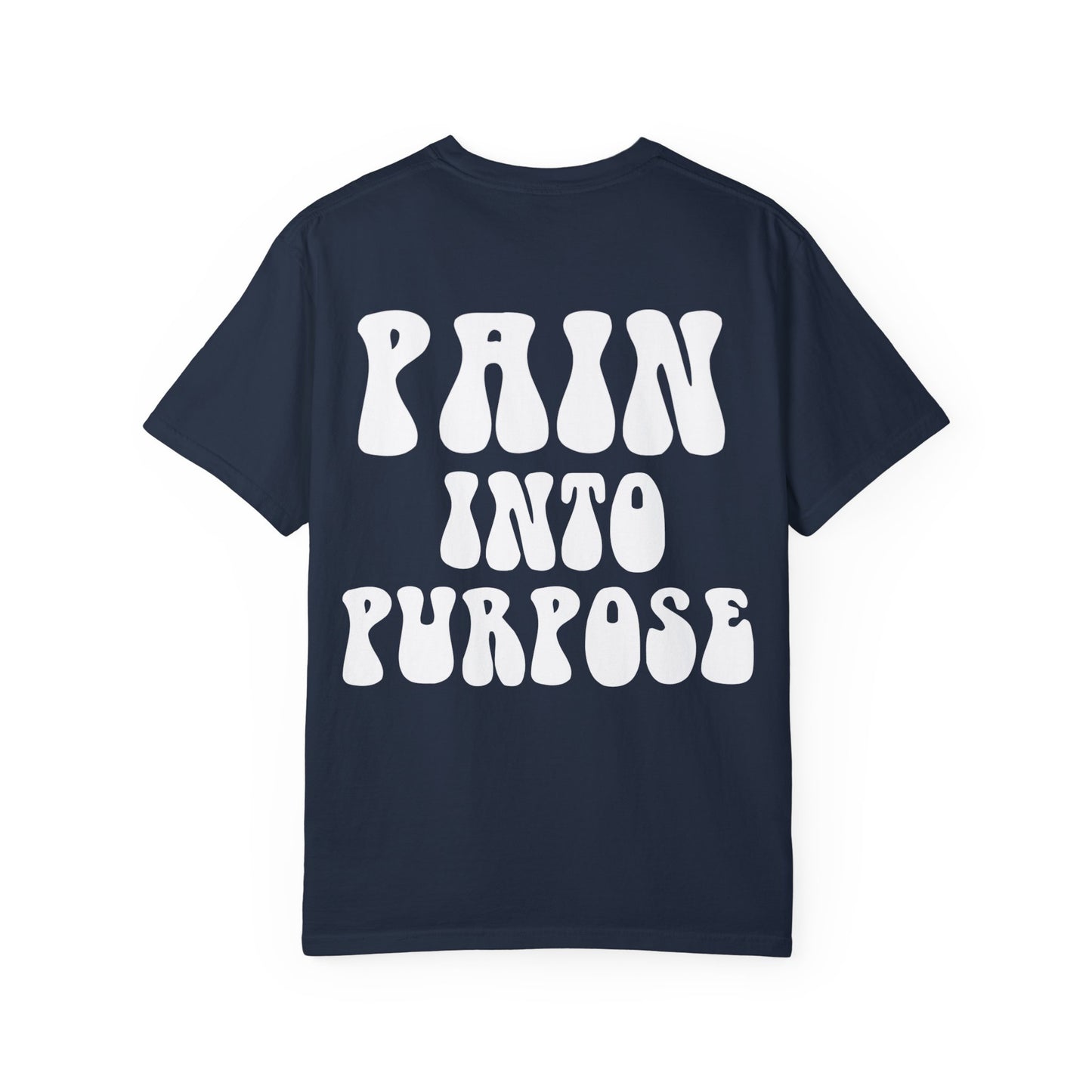 Pain Into Purpose T-Shirt