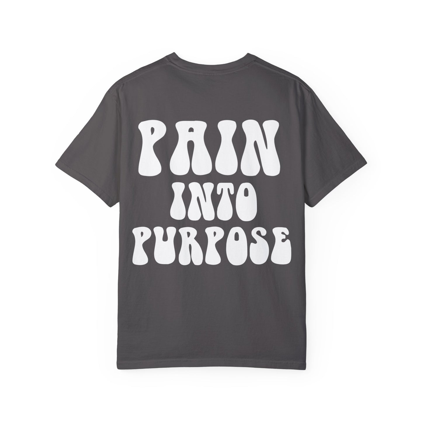 Pain Into Purpose T-Shirt